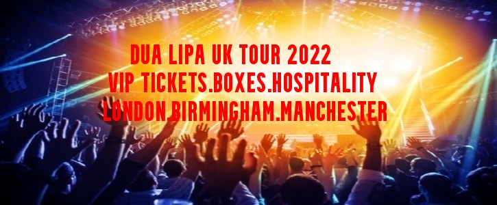 Dua Lipa hospitality and vip tickets in London, Manchester and Birmingham