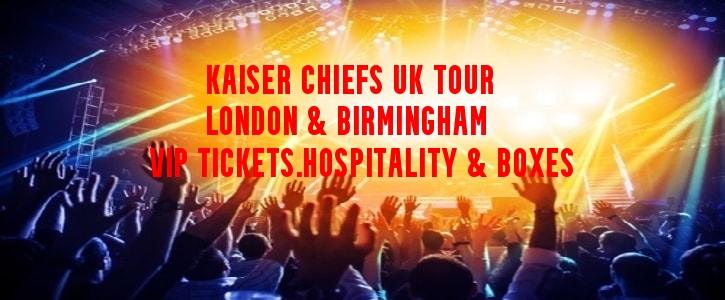 Kaiser Chiefs vip hospitality London and Birmingham