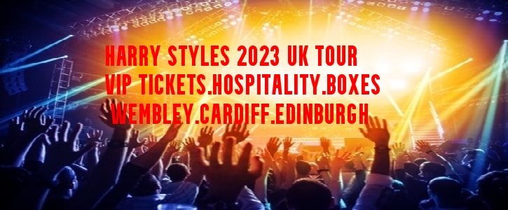 Harry Styles VIP tickets Wembley, Cardiff and Edinburghand hospitality in
