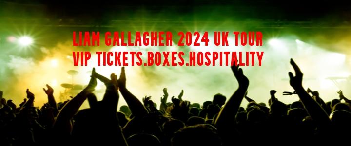 Liam Gallagher VIP Tickets and Hospitality