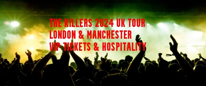 The Killers vip tickets in London or Manchester