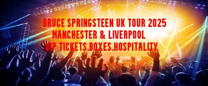 Bruse Springsteen Manchester ad Liverpool VIP tickets