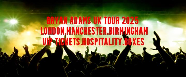 Brian Adans vip ticket and hospitality in Birmingham, Manchester and London