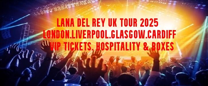 Lana Del Rey VIP Hospitality London Manchester Liverpool Cardiff