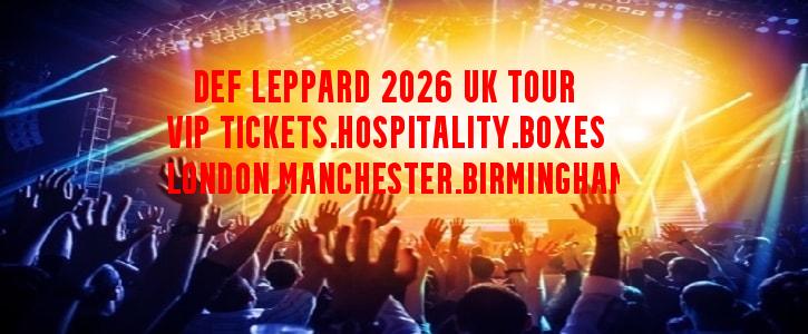Def leppard vip tickets in ondon, Birmingham and Manchester