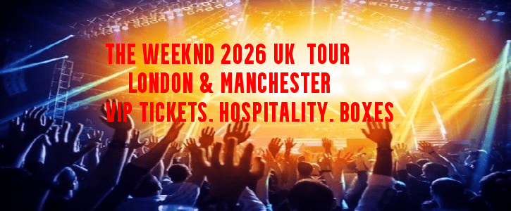 The Weeknd vip ticket packages london and manchester